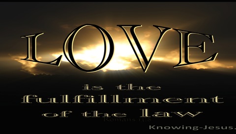 Romans 13:8 Love Is The Fulfillment Of The Law (gold)